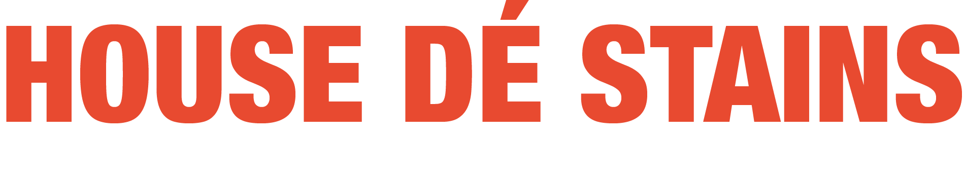 HOUSE DÉ STAINS